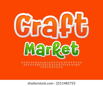 Vector bright poster Craft Market. Playful Orange Font. Artistic Alphabet Letters and Numbers set.