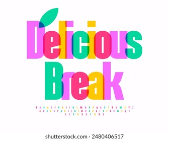 Vector bright poster Delicious Break. Bright Colorful Font. Artistic Alphabet Letters and Numbers set.