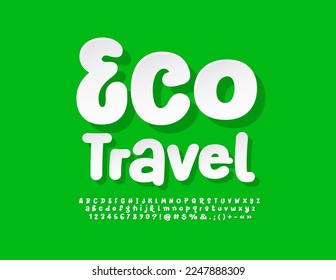 Vector bright poster Eco Travel. Funny White sticker Font. Modern creative Alphabet Letters, Numbers and Symbols set
