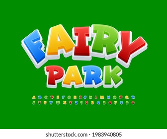 Vector bright poster Fairy Park. Children style Font. Colorful cute Alphabet Letters and Numbers set