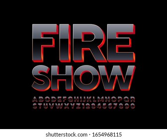 Vector bright poster Fire Show. 3D Black and Red Font. Glossy modern Alphabet Letters and Numbers