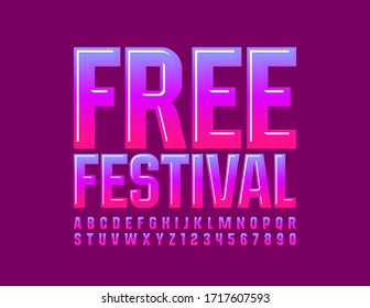 Vector bright poster Free Festival with gradient color Font. Glossy Alphabet Letters and Numbers