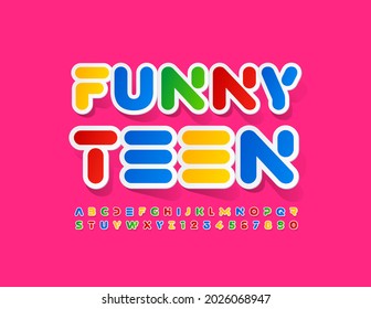 Vector bright poster Funny Teen. Creative colorful Font. Sticker style Alphabet Letters and Numbers set