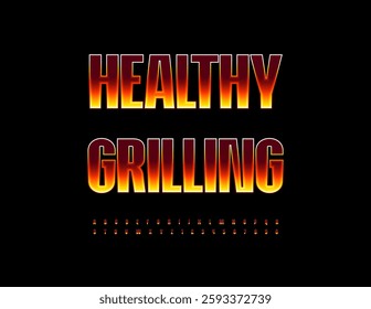 Vector Bright poster Healthy Grilling for Cafe. Elegant Fire Font. Burning Alphabet Letters and Numbers