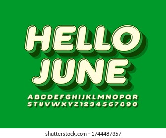 Vector bright poster Hello June. Stylish 3D Font. Creative Alphabet Letters and Numbers.