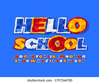 Vector bright poster Hello School! Fold paper Font. Colorful crumpled Alphabet Letters and Numbers