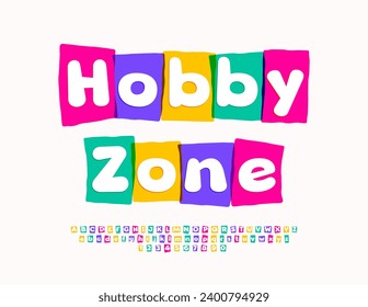 Vector bright poster Hobby Zone. Kids Funny Font. Cute Watercolor Alphabet Letters and Numbers set.