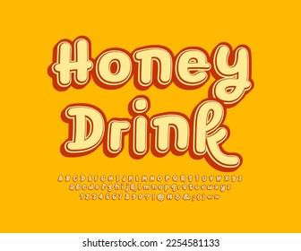 Vector bright Poster Honey Drink. Creative Font. Funny handwritten Alphabet Letters and Numbers