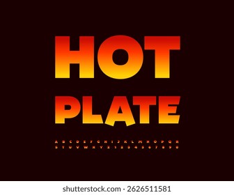 Vector Bright poster Hot Plate. Trendy Flame Font. Fire Digital Alphabet Letters and Numbers set.