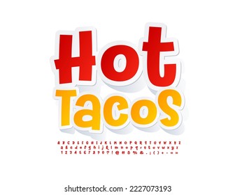 Vector bright poster Hot Tacos. Red sticker Font. Funny Alphabet Letters and Numbers
