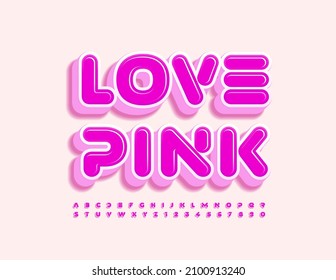 Vector bright poster Love Pink. 3D Cute Font. Unique isometric Alphabet Letters and Numbers set