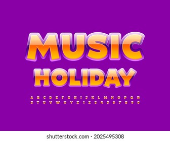 Vector bright poster Music Holiday. Shiny funny Font. Creative Alphabet Letters and Numbers set