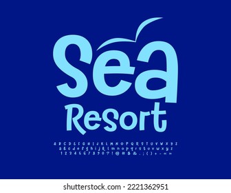 Vector bright Poster Sea Resort. Handwritten Blue Font. Funny Creative Alphabet Letters and Numbers set