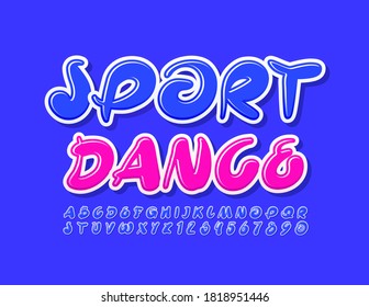 Vector bright poster Sport Dance. Blue handwritten Font. Artistic Alphabet Letters and Numbers set