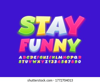 Vector bright poster Stay Funny with Happy light Font. Colorful Glowing Alphabet Letters and Numbers