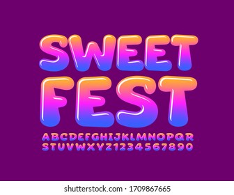 Vector bright poster Sweet Fest with gradient color Font. Funny glossy Alphabet Letters and Numbers