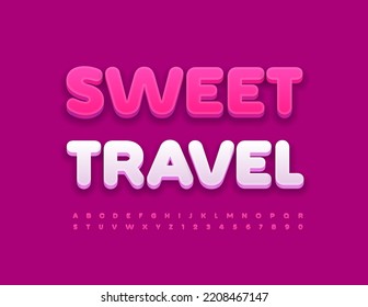 Vector bright poster Sweet Travel. Pink cute Font. Modern Alphabet Letters and Numbers set