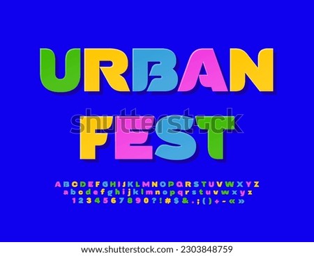 Vector bright poster Urban Fest. Colorful sticker Font. Creative set of Alphabet Letters, Numbers and Symbols