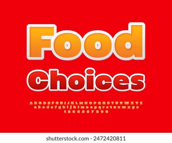 Vector brillante anuncio Opciones de alimentos. Fuente de estilo adhesivo. Conjunto de letras y números del alfabeto creativo.