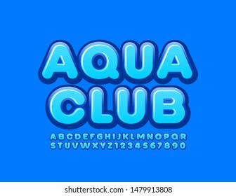 Vector bright Sign Aqua Club with glossy Font. Blue Alphabet Letters and Numbers