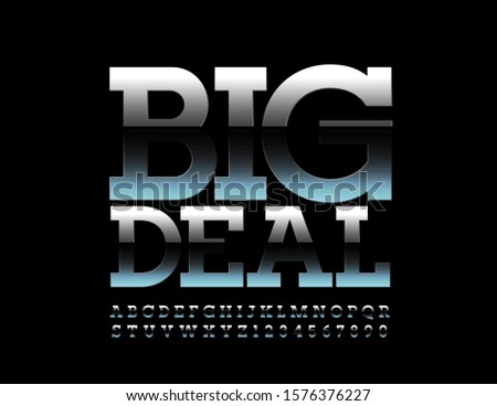 Vector bright Sign Big Deal. Metallic gradient Font. Silver Alphabet Letters, Numbers and Symbols.