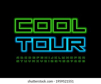 Vector bright Sign Cool Tour. Trendy Green Neon Font. Glowing Alphabet Letters and Numbers set