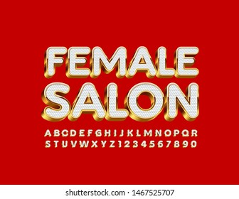 Vector bright sign Female Salon. Stylish White and Golden Alphabet Letters, Numbers and Symbols. Elegant 3D Font.