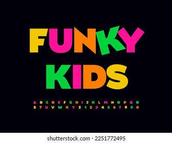 Vector bright Sign Funky Kids. Creative colorful Font. Modern Children's Alphabet Letters and Numbers.