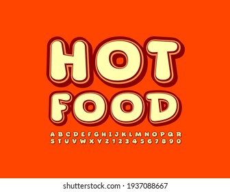 Vector bright sign Hot Food. Retro style Font. Trendy Alphabet Letters and Numbers set