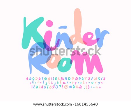 Vector bright sign Kinder Room. Creative colorful Font. Artistic Alphabet Letters and Numbers