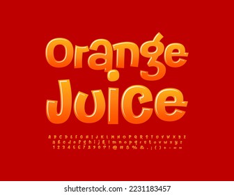 Vector bright sign Orange Juice. Gradient color Font. Glossy Alphabet Letters, Numbers and Symbols set