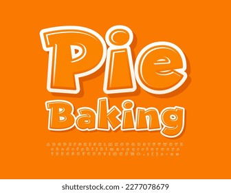 Señal de luz vectorial Pie Baking. Juego de letras y números de alfabeto brillante naranja. Moderna Fuente De Donut Creativa.