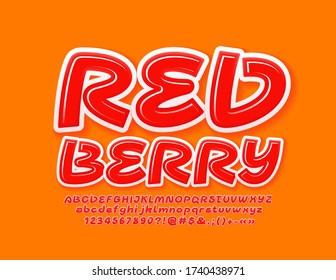 Vector bright sign Red Berry. Creative handwritten Font. Glossy Alphabet Letters and Numbers