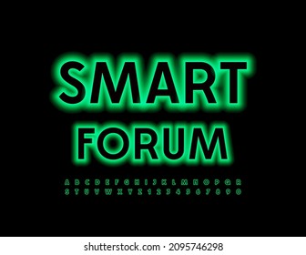 Vector Bright Sign Smart Forum. Neon Green Font. Glowing Alphabet Letters and Numbers set