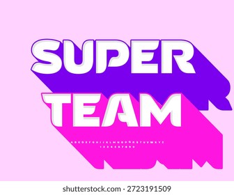 Vector Bright sign Super Team. Modern Font with Big Shadow. Unique 3D Alphabet Letters and Numbers set