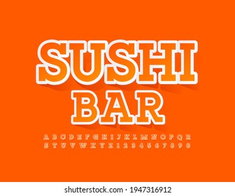 Vector bright Sign Sushi Bar. Modern Artistic Font. Sticker Alphabet Letters and Numbers set