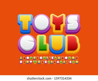 Vector bright Sign Toys Club. Colorful Kids Font. Creative Alphabet Letters and Numbers.