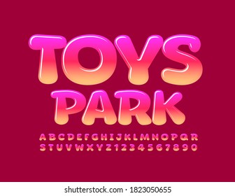 Vector bright sign Toys Park. Glossy colorful Font. Creative Alphabet Letters and Numbers set for Kids