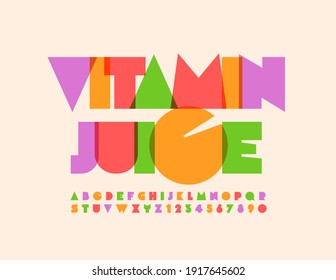 Vector bright sign Vitamin Juice. Creative colorful Font. Abstract Alphabet Letters and Numbers set