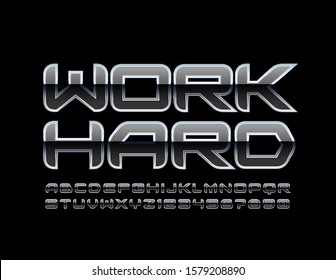 Vector bright Sign Work Hard. Black and Silver Font. Stylish Alphabet Letters and  Numbers
