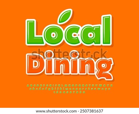 Vector bright signboard Local Dining. Glossy Green Font. Artistic Alphabet Letters and Numbers set. 