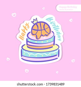 Vector bright sticker with cake for kids design. Illustration for basketball on a pink background. Typography design for holiday, birthday.
