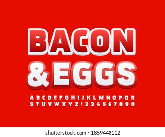 Vector Bright Template Bacon & Eggs. Red And White Uppercase Font. Modern Alphabet Letters And Numbers Set