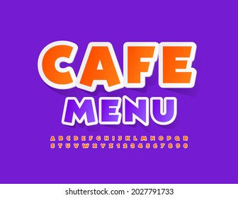 Vector bright template Cafe Menu. Orange creative Font. Sticker style Alphabet Letters and Numbers set