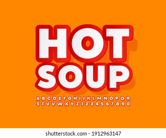 Vector Bright Template Hot Soup. Sticker Creative Font. Modern Alphabet Letters And Numbers Set