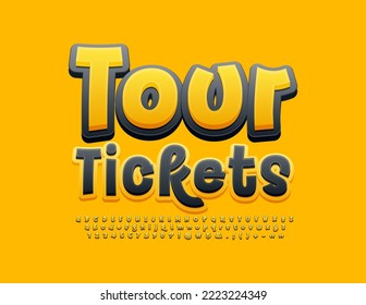Vector bright template Tour Tickets. Yellow and Black Funny Font. Handwritten Alphabet Letters, Numbers and Symbols