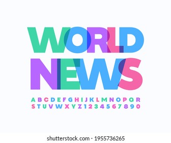 Vector Bright Template World News. Colorful Trendy Font. Creative Alphabet Letters And Numbers Set