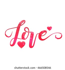 Vector brilliant pink freehand letters "love". Glowing hearts. Love concept design, can be used as a greeting card for Valentine's day or wedding, as a print on t-shirts and bags. Isolated on white.