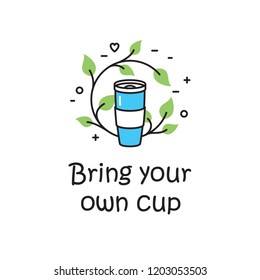 Vector Bring Your Own Cup background template. Zero Waste Illustration Poster. Color outline icon banner for cafe, restaurant. No Plastic and Go Green concept