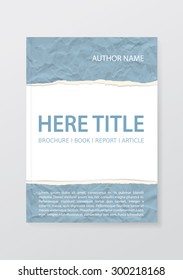 Vector brochure | report | book cover | article. Template with torn crumpled paper. Color - blue. Eps 10 vector file. 